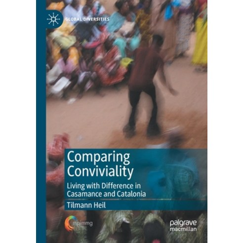 (영문도서) Comparing Conviviality: Living with Difference in Casamance and Catalonia Paperback, Palgrave MacMillan, English, 9783030347192