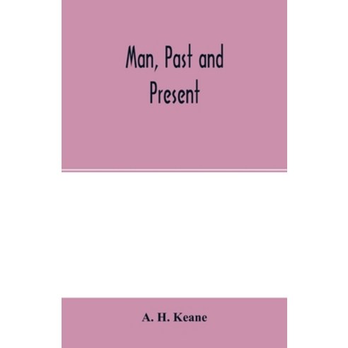 Man past and present Paperback, Alpha Edition