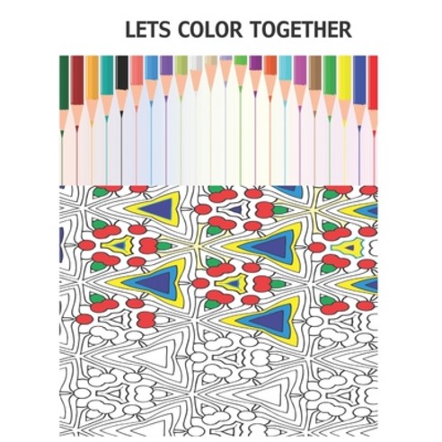 Let''s Color Together: Coloring Book Paperback, Independently Published