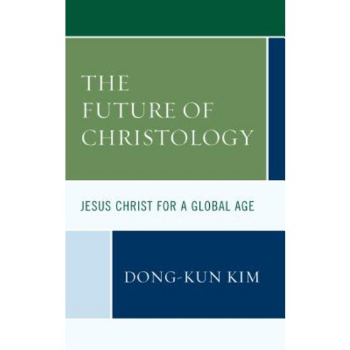 (영문도서) The Future of Christology: Jesus Christ for a Global Age Hardcover, Fortress Academic, English, 9781978702707
