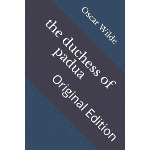 The duchess of padua: Original Edition Paperback, Independently Published, English, 9798740731513