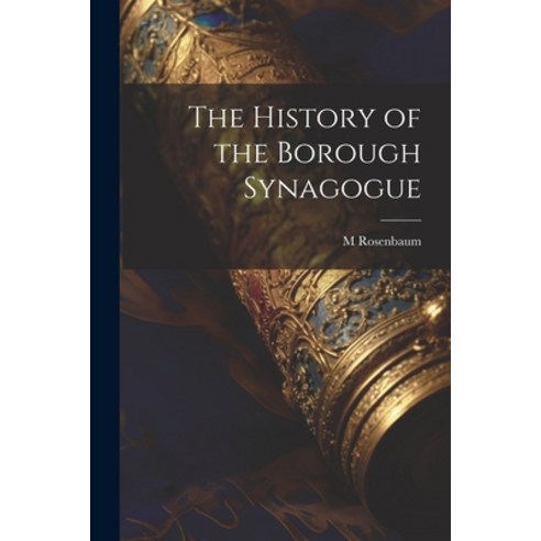 (영문도서) The History of the Borough Synagogue Paperback, Legare Street Press, English, 9781021464859