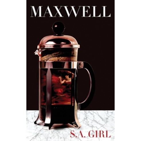 Maxwell: A Story About a Girl Who Falls in Love with a Coffee Machine Paperback, Independently Published, English, 9798606526758