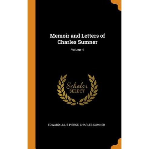 (영문도서) Memoir and Letters of Charles Sumner; Volume 4 Hardcover, Franklin Classics, English, 9780341926245