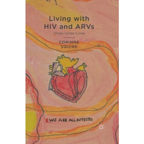 Living with HIV and ARVs: Three-Letter Lives Paperback, Palgrave MacMillan