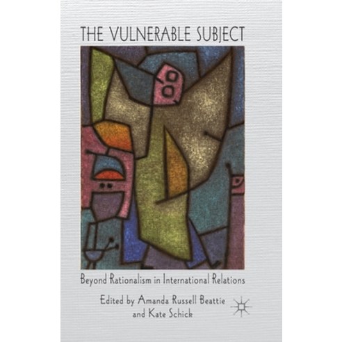 (영문도서) The Vulnerable Subject: Beyond Rationalism in International Relations Paperback, Palgrave MacMillan, English, 9781349332953