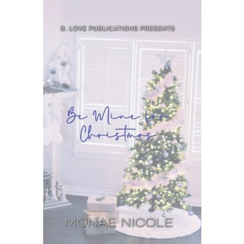 (영문도서) Be Mine for Christmas Paperback, Independently Published, English, 9798790422744