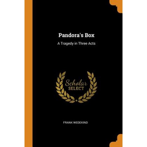 (영문도서) Pandora''s Box: A Tragedy in Three Acts Paperback, Franklin Classics, English, 9780341751687