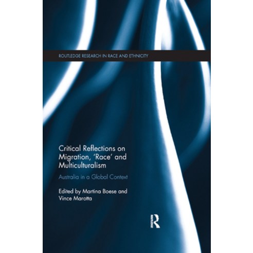 (영문도서) Critical Reflections on Migration ''Race'' and Multiculturalism: Australia in a Global Context Paperback, Routledge, English, 9780367876227