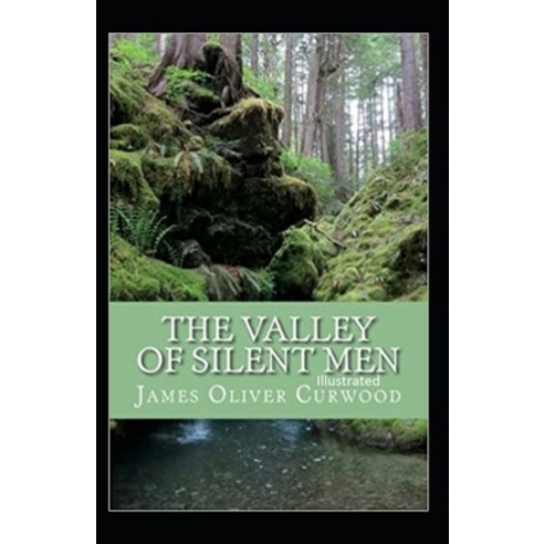 The Valley of Silent Men Illustrated Paperback, Independently Published, English, 9798597909943