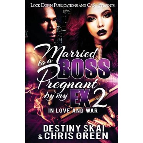 Married to a Boss Pregnant by my Ex 2: In Love and War Paperback, Lock Down Publications
