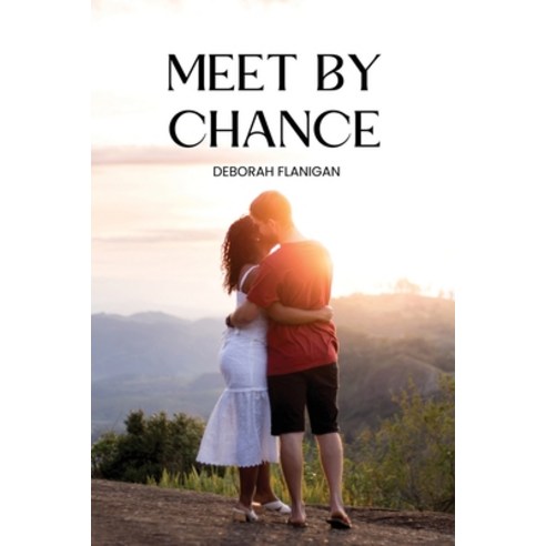 (영문도서) Meet by chance Paperback, Deborah Flanigan, English, 9781944115166