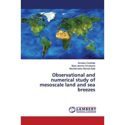 Observational and numerical study of mesoscale land and sea breezes Paperback, LAP Lambert Academic Publis..., English, 9786200212139