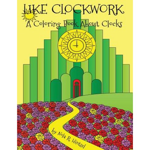 Like Clockwork: A Coloring Book About Clocks Paperback, Independently ...