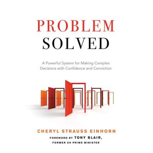 Problem Solved: A Powerful System for Making Complex Decisions with Confidence and Conviction Paperback, Career Press