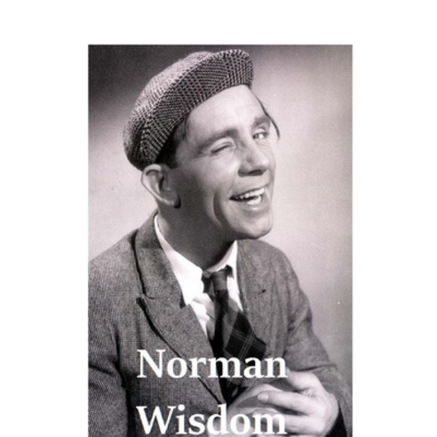 (영문도서) Norman Wisdom: The Shocking Truth! Paperback, Lulu.com, English, 9781458382641