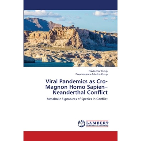 Viral Pandemics as Cro-Magnon Homo Sapien-Neanderthal Conflict Paperback, LAP Lambert Academic Publishing