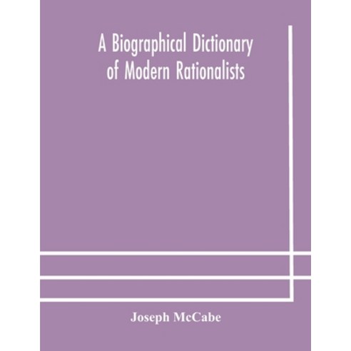 A biographical dictionary of modern rationalists Paperback, Alpha Edition, English, 9789354178665