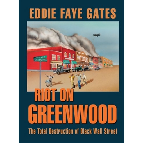 (영문도서) Riot on Greenwood: The Total Destruction of Black Wall Street Hardcover, Eakin Press, English, 9781681792194