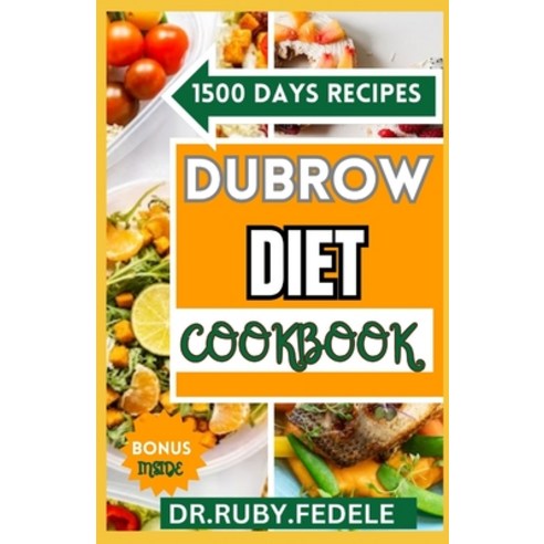 (영문도서) Dubrow Diet Cookbook: The Complete an Invaluable Nutrition Guide for Remote Eating Featuring ... Paperback, Independently Published, English, 9798877598911
