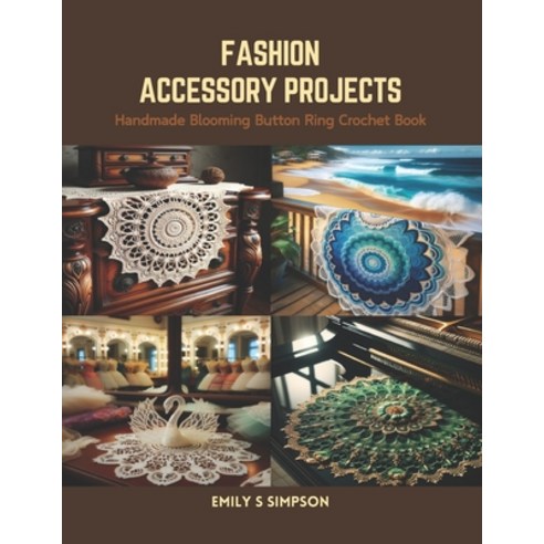 (영문도서) Handmade Blooming Button Ring Crochet Book: Fashion Accessory Projects Paperback, Independently Published, English, 9798875506031