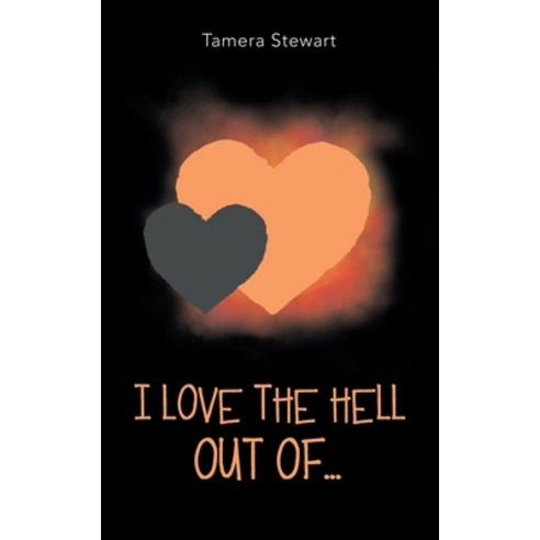 I Love the Hell out Of... Paperback, iUniverse, English, 9781663210210