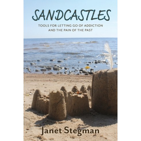 (영문도서) Sandcastles: Tools for Letting Go of Addiction and the Pain of the Past Paperback, FriesenPress, English, 9781525596582