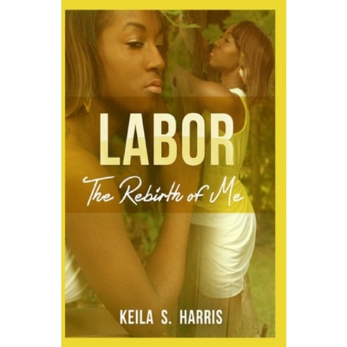 Labor: "The Rebirth of Me" Paperback, Labor Productions, English, 9780615906317