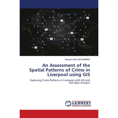 (영문도서) An Assessment of the Spatial Patterns of Crime in Liverpool using GIS Paperback, LAP Lambert Academic Publis..., English, 9786206162216