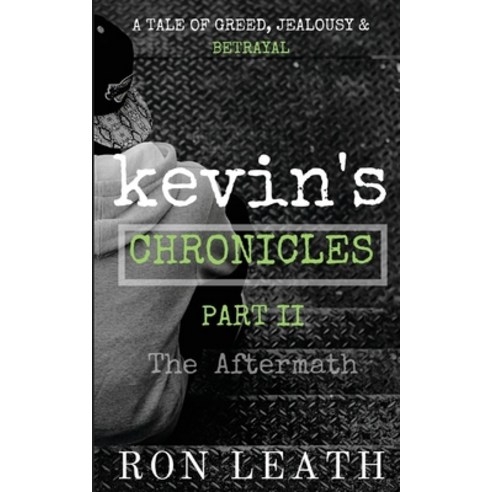 Kevin''s Chronicles Part II: The Aftermath Paperback, Ron Leath