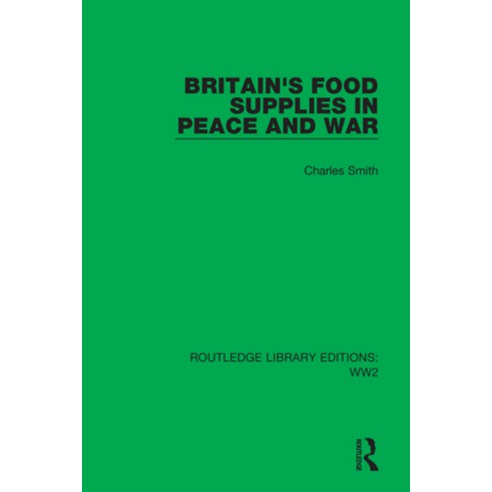 (영문도서) Britain''s Food Supplies in Peace and War: A Survey Prepared for the Fabian Society Paperback, Routledge, English, 9781032080062