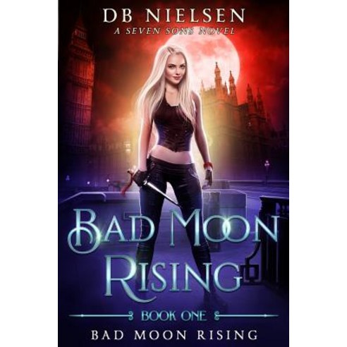 Bad Moon Rising: A Seven Sons Novel Paperback, Independently Published, English, 9781094732855