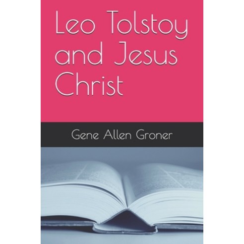 Leo Tolstoy and Jesus Christ Paperback, Independently Published