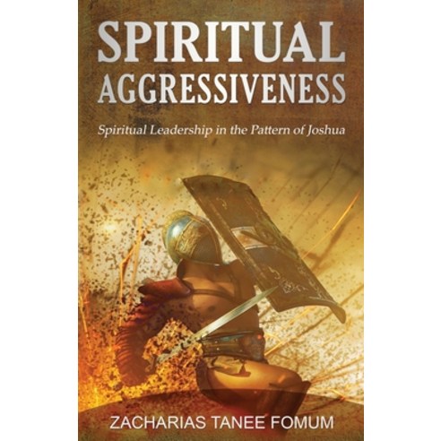 (영문도서) Spiritual Aggressiveness: Spiritual Leadership in The Pattern of Joshua Paperback, Books4revival, English, 9788294033089