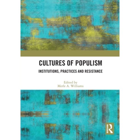 (영문도서) Cultures of Populism: Institutions Practices and Resistance Paperback, Routledge, English, 9780367715632
