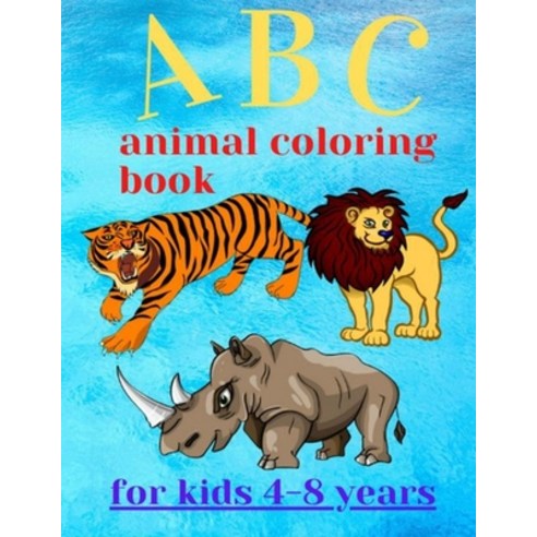 ABC animal coloring book for kids 4-8 years: 2020 animal coloring book for boys girls Toddler pre... Paperback, Independently Published