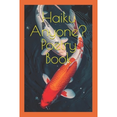 (영문도서) Haiku Anyone? Poetry Book Paperback, Independently Published, English, 9798328799386