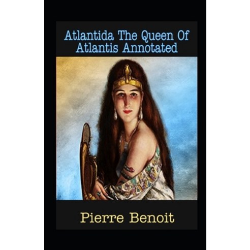 Atlantida The Queen Of Atlantis Annotated Paperback, Independently ...