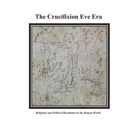 (영문도서) The Crucifixion Eve Era Paperback, Gatekeeper Press, English, 9781662926655
