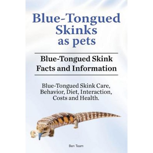 (영문도서) Blue-Tongued Skinks as pets. Blue-Tongued Skink Facts and Information. Blue-Tongued Skink Car... Paperback, Zoodoo Publishing Blue Tong..., English, 9781788650632