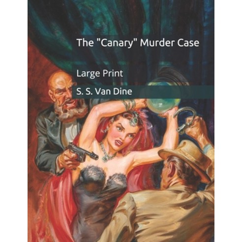 The "Canary" Murder Case: Large Print Paperback, Independently Published, English, 9798679424845