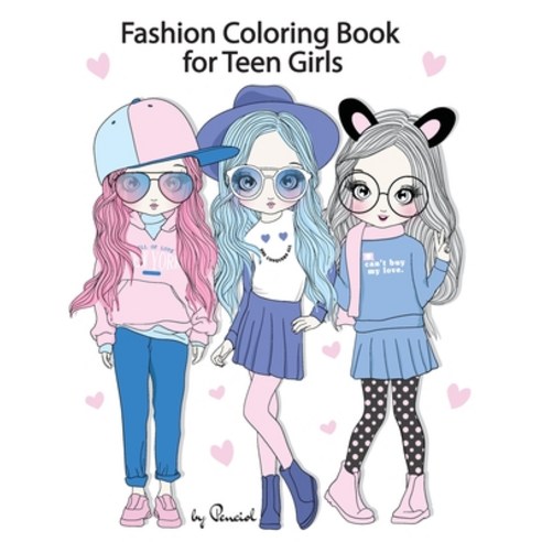 Fashion Coloring Book for Teen Girls: 142 Fun Coloring Pages - Fashion ...
