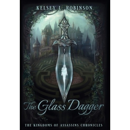 (영문도서) The Glass Dagger Hardcover, Kelsey L. Robinson, English, 9798988185208