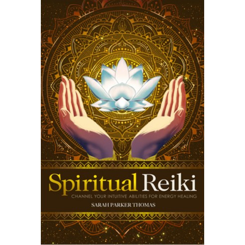 Spiritual Reiki: Channel Your Intuitive Abilities for Energy Healing Paperback, Rockridge Press
