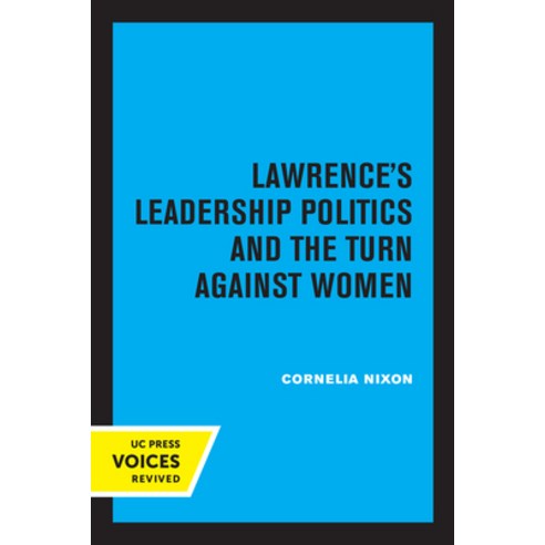 (영문도서) Lawrence''s Leadership Politics and the Turn Against Women Paperback, University of California Press, English, 9780520308541