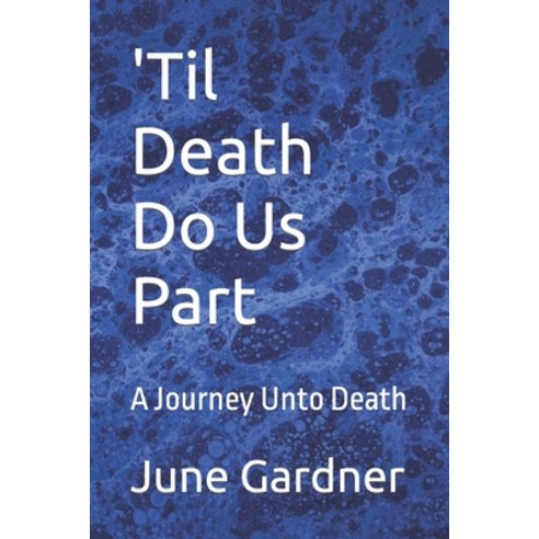 (영문도서) ''Til Death Do Us Part: A Journey Unto Death Paperback, Independently Published, English, 9798360039136