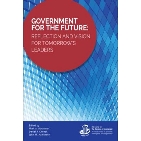 Government for the Future: Reflection and Vision for Tomorrow''s Leaders Hardcover, Rowman & Littlefield Publishers