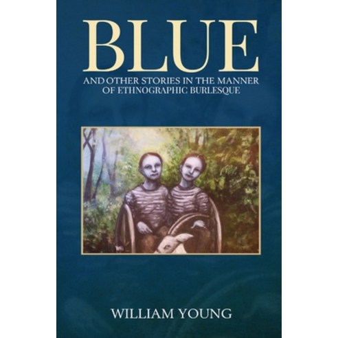 Blue and Other Stories Paperback, William Young, English, 9781734423624