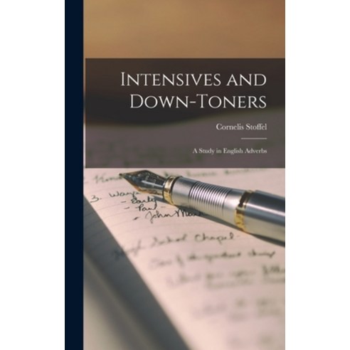 (영문도서) Intensives and Down-toners: A Study in English Adverbs Hardcover, Legare Street Press, 9781016308601