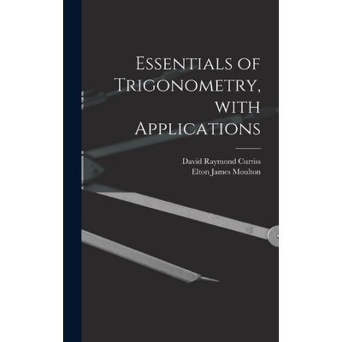 (영문도서) Essentials of Trigonometry With Applications Hardcover, Hassell Street Press, English, 9781014127549